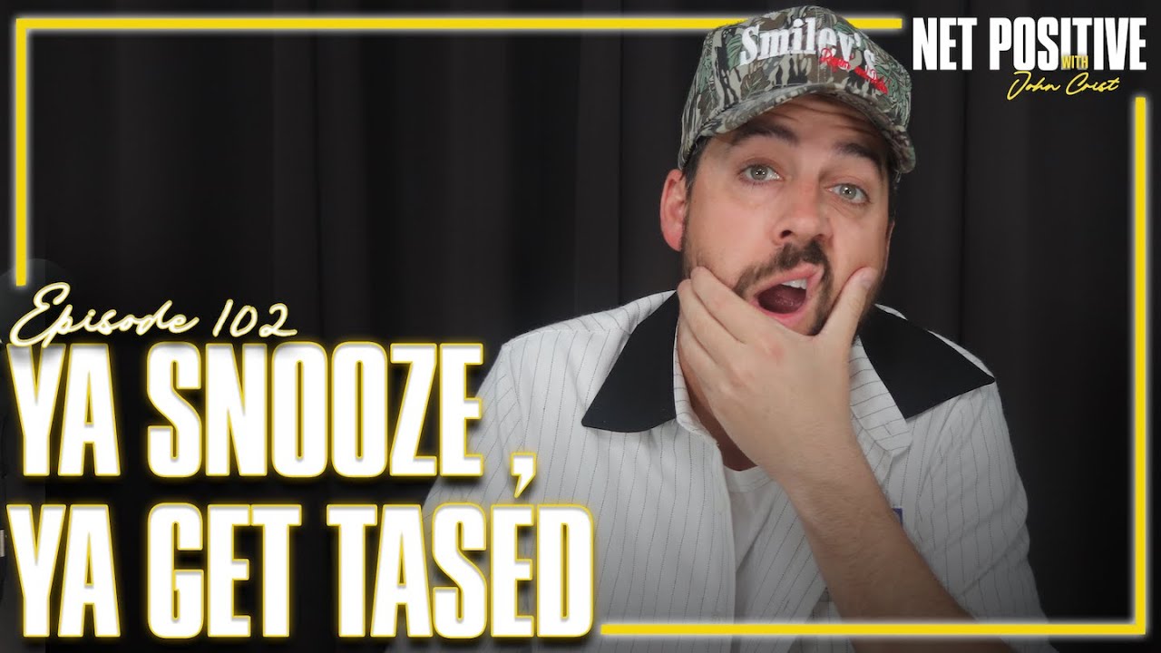 Ya Snooze, Ya Get Tased | Net Positive with John Crist