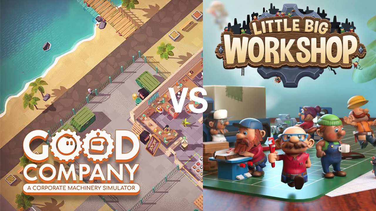 Little Big Workshop or Good Company? Quick comparison | Best workshop tycoon management game