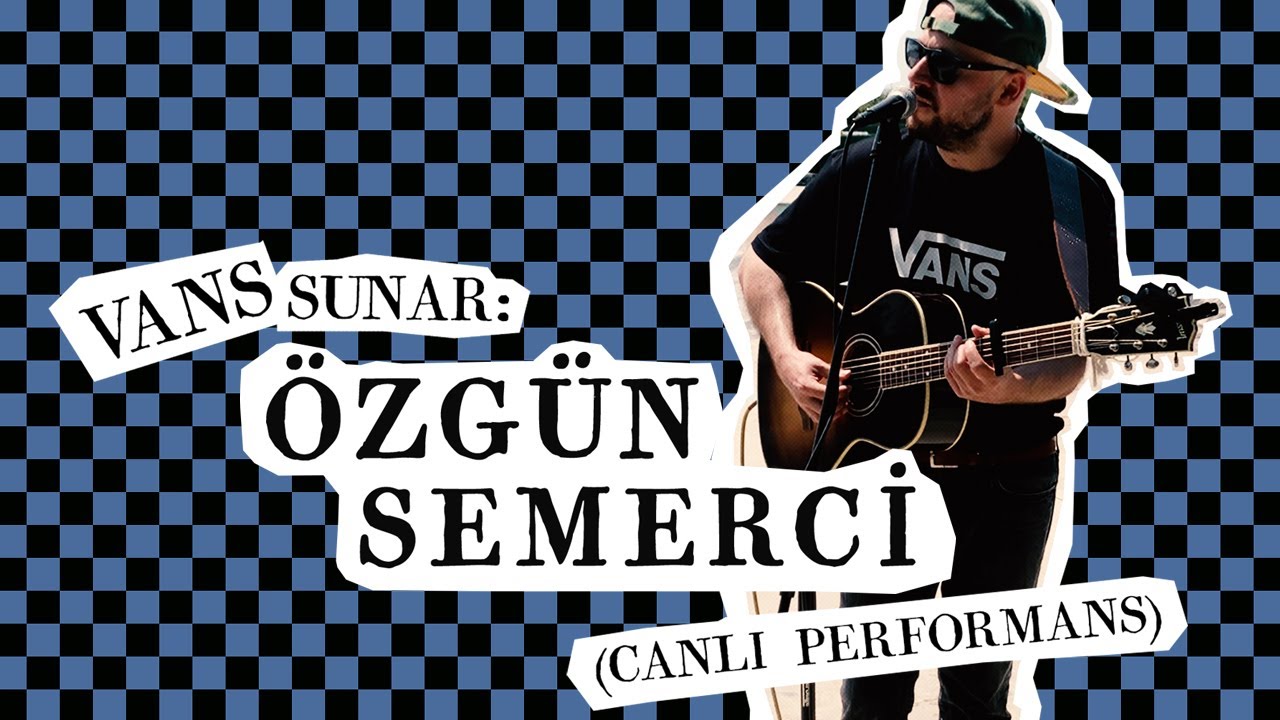 Vans sunar: Özgün Semerci (Canlı Performans)