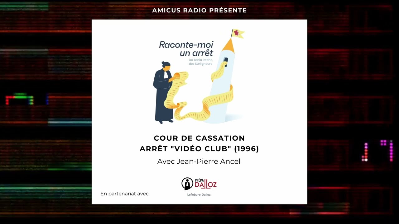 Cour de cassation - Arrêt Vidéo Club (1996) - Raconte moi un arrêt