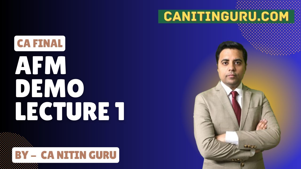CA Final AFM Regular course DEMO l Lecture 01 l CA Nitin Guru l www.canitinguru.com