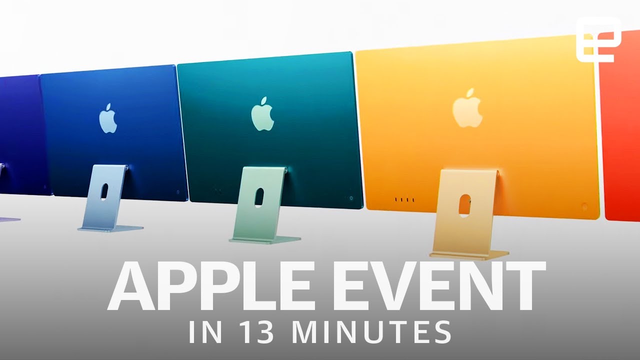 Apple's Spring 2021 event in 13 minutes: New M1 iMac and iPad Pro