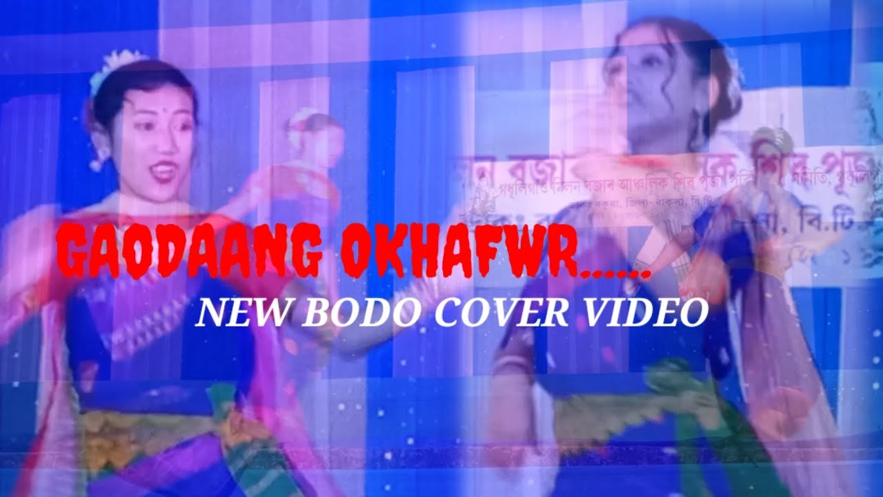 Gaodaang okhafwr || new Bodo song || Bodo cover video 2022