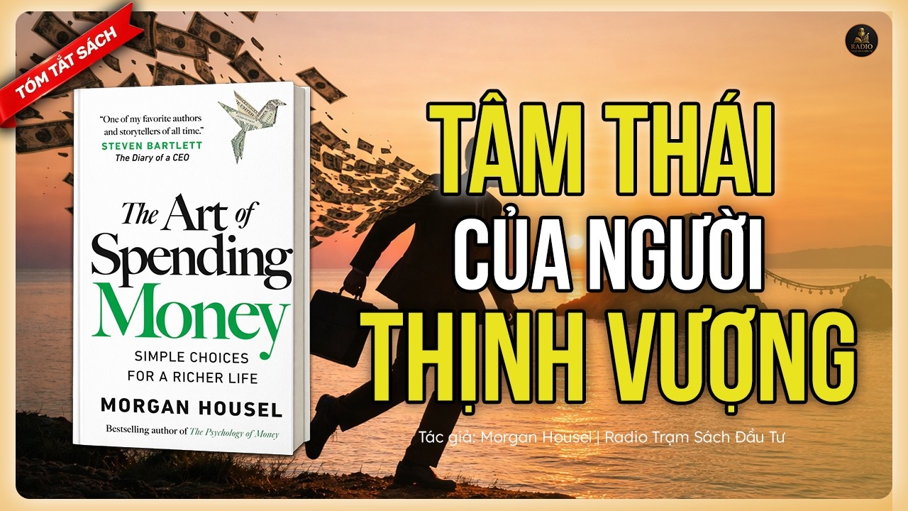 Sự Giàu Có Của Một Tâm Trí Bình An Là Như Thế Nào?| Sách Nghệ Thuật Tiêu Tiền - Morgan Housel