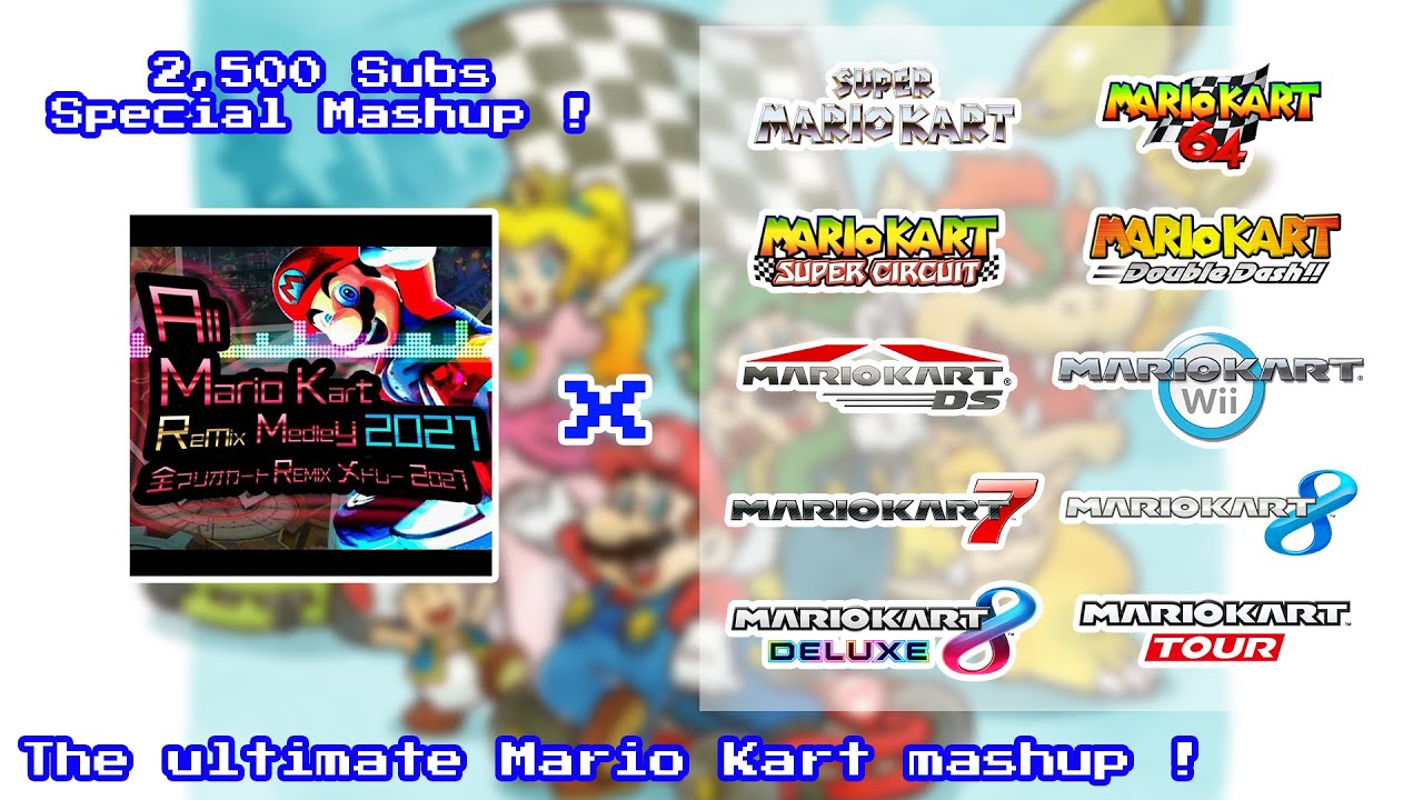 [2500 SUBS SPECIAL] All Mario Kart Remix Medley MASHUP (Isana Remix + Originals)