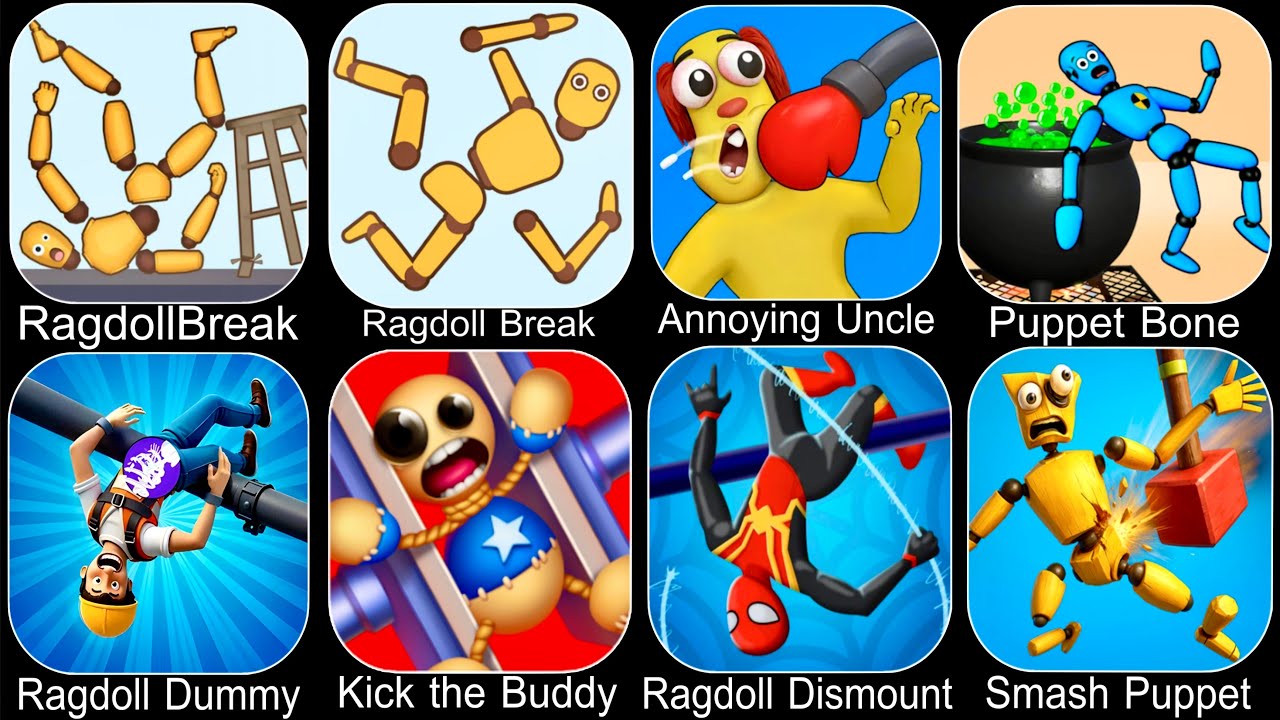 Ragdoll Break,Smash Puppet,Annoying Uncle Punch,Kick the Buddy,Ragdoll Game,Kick Loser,Ragdoll Fall
