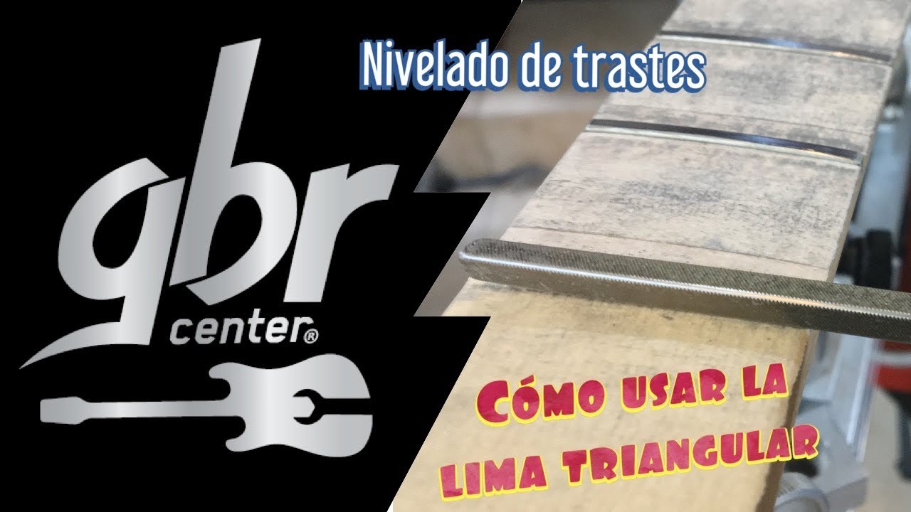 Nivelado de trastes - Cómo coronar los trastes con lima triangular