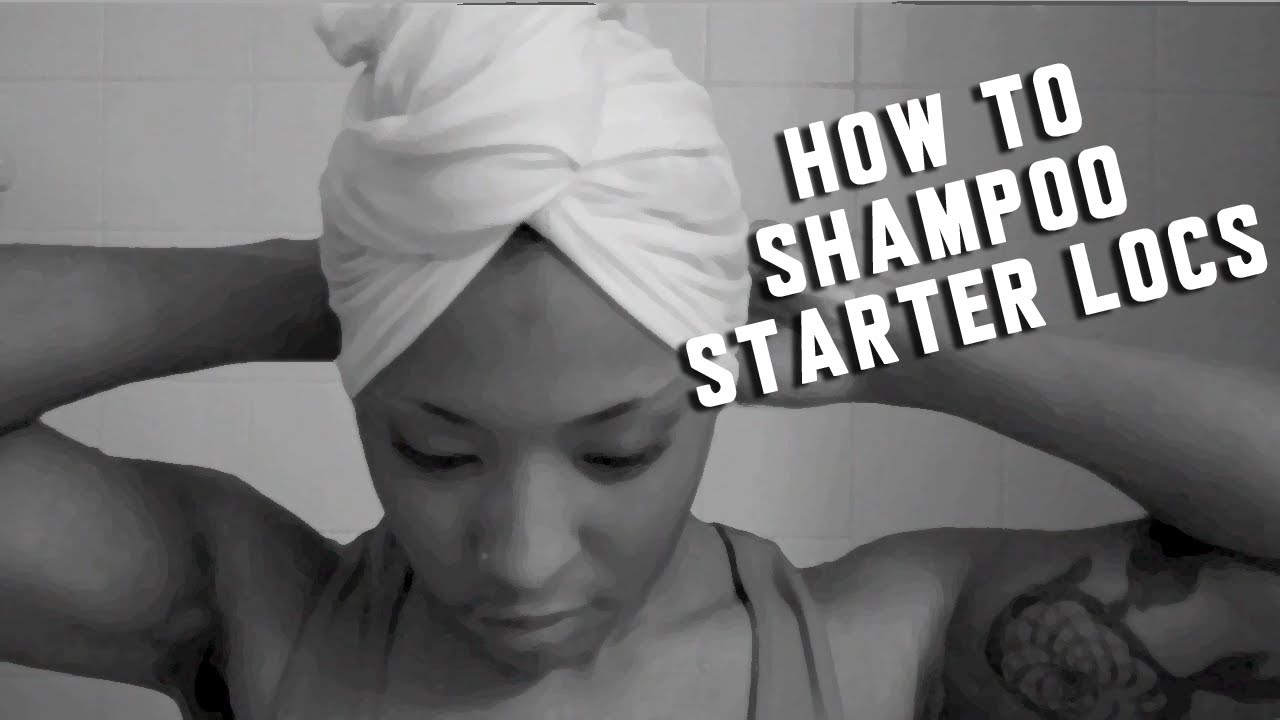 HOW TO SHAMPOO LOCS FOR FIRST TIME