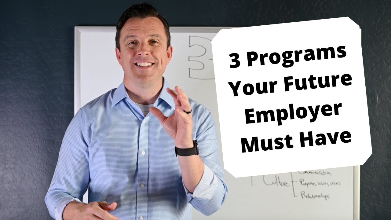 3 Programs/Factors your future employer must have