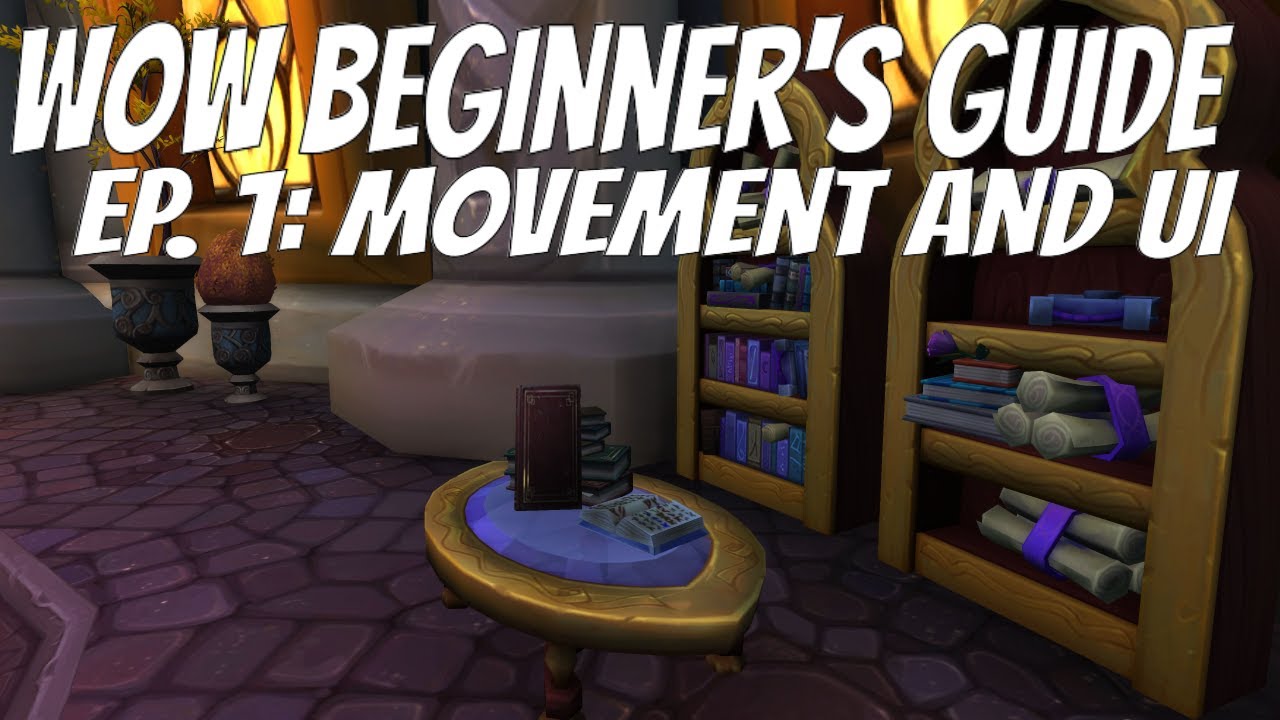 WoW Beginner's Guide 2020 Episode 1: Movement and UI Learn to Play World of WarCraft!