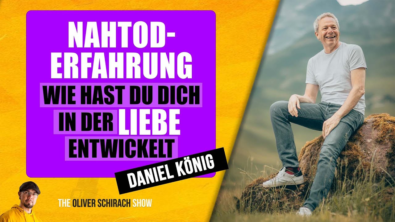 #Nahtoderfahrung: Wie hast du dich in der #Liebe entwickelt mit Daniel König