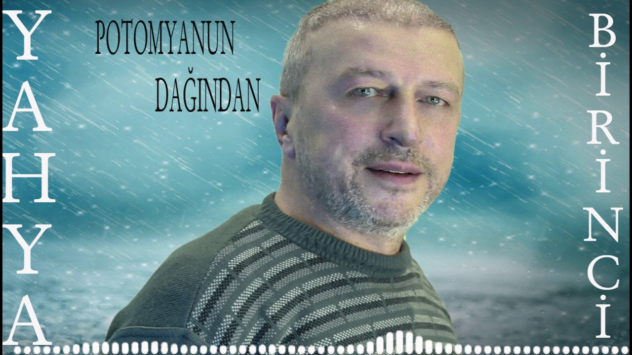 Yahya Birinci /Potomyanun Dağından ( Mavi Deniz Müzik )