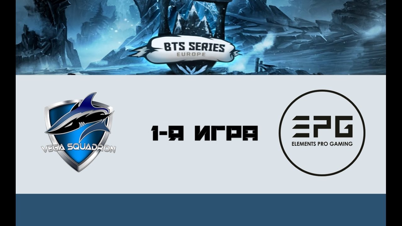 Vega vs EPG #1 (bo3) | BTS Series Europe 4, 26.09.16