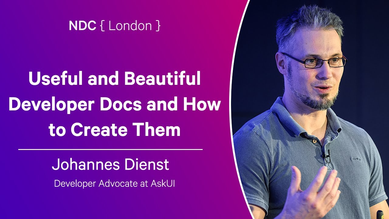 Useful and Beautiful Developer Docs and How to Create Them - Johannes Dienst - NDC London 2025