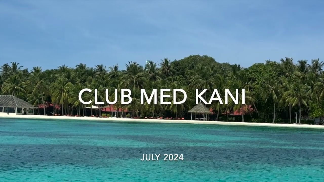 Club Med Kani Maldives