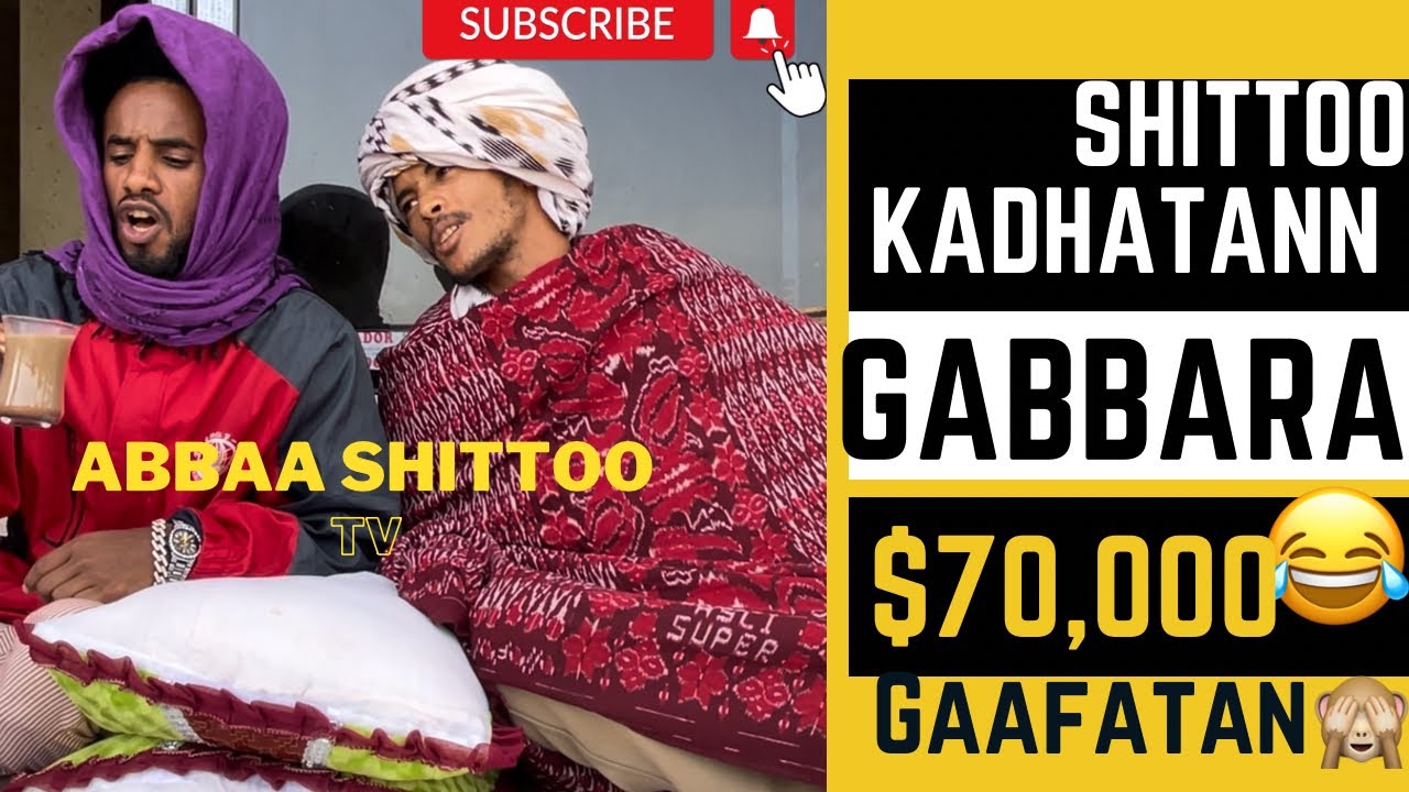 Shittoo kadhaa dhufan 🙈😂 jaarsummaa 