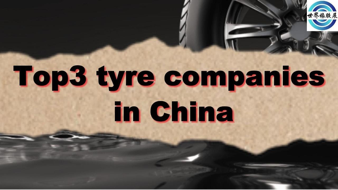 Top3 tyre companies in China