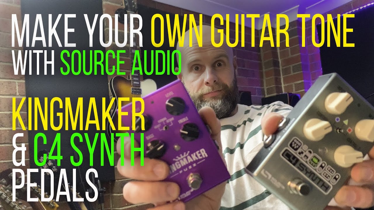 Source Audio's KINGMAKER and C4 SYNTH GUITAR PEDALS- Demo