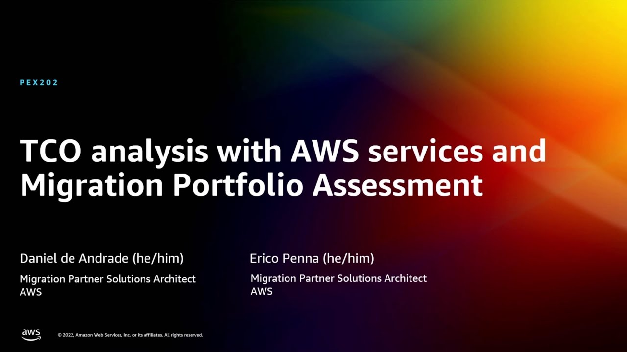AWS re:Invent 2022 - TCO analysis with AWS services and Migration Portfolio Assessment (PEX202)