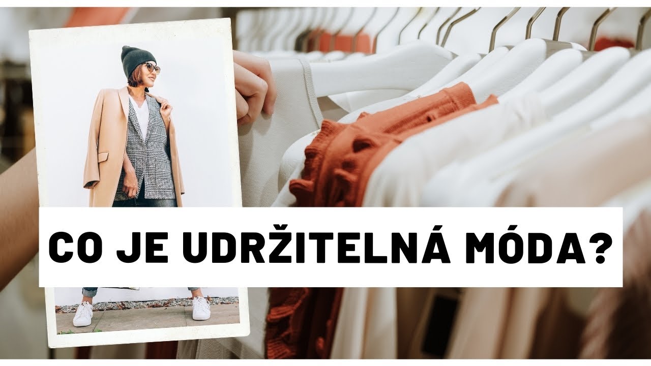 Co je udržitelná móda a jak nakupovat eticky?