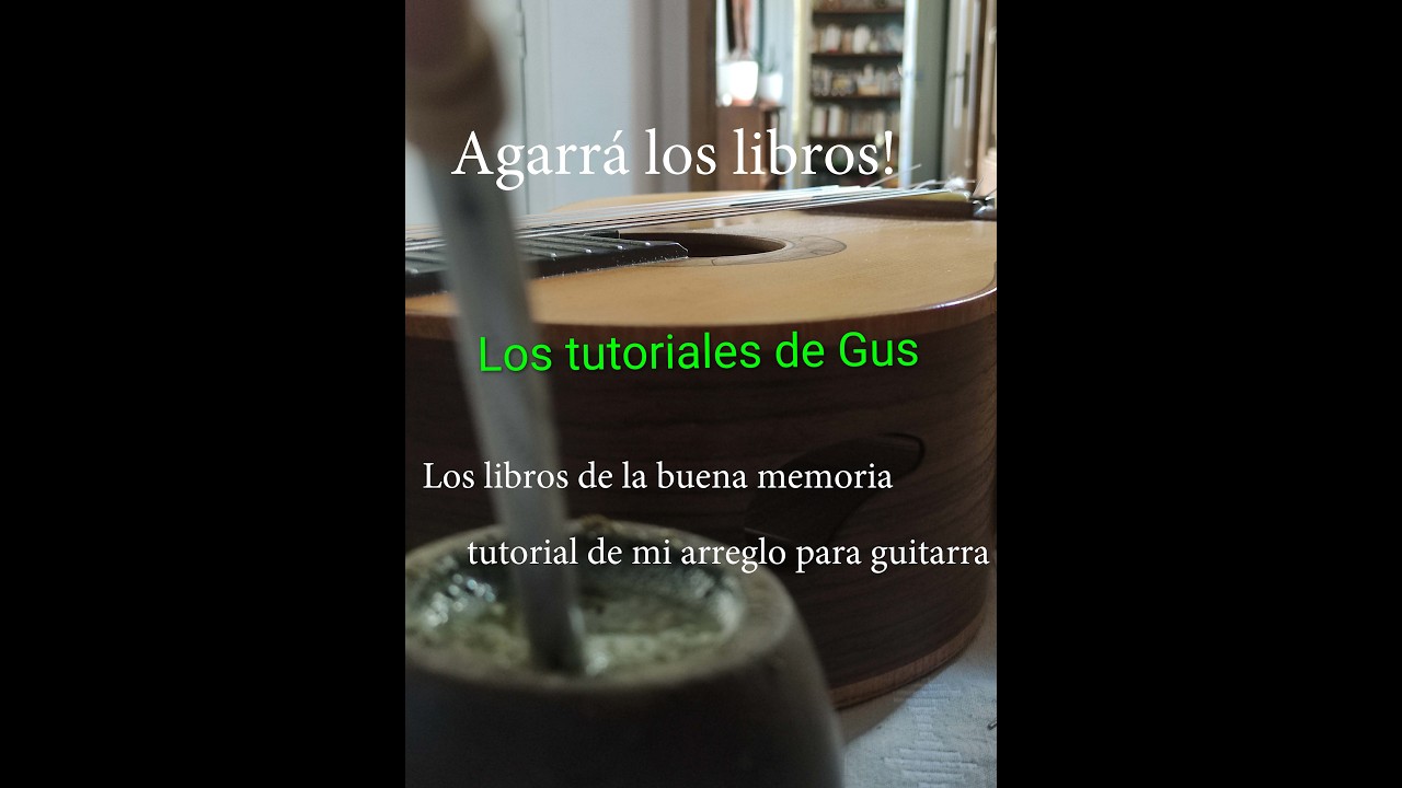 Los libros de la buena memoria (L.A.Spinetta). Tutorial para guitarra sola, con melodía y acordes