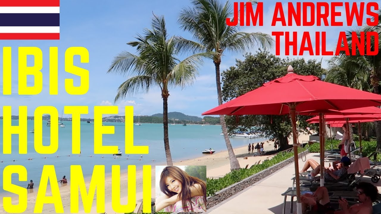 BEST IBIS HOTEL KOH SAMUI - JIM ANDREWS LIVING IN THAILAND