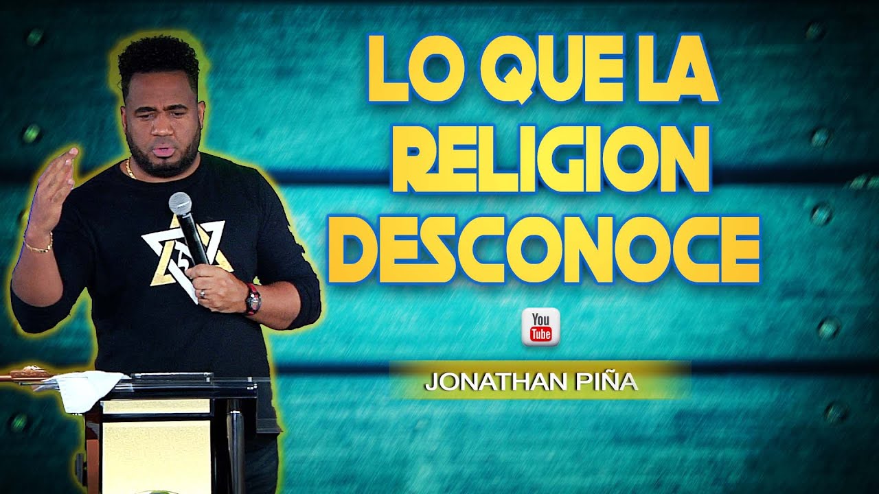 LO QUE LA RELIGION DESCONOCE / Jonathan Piña