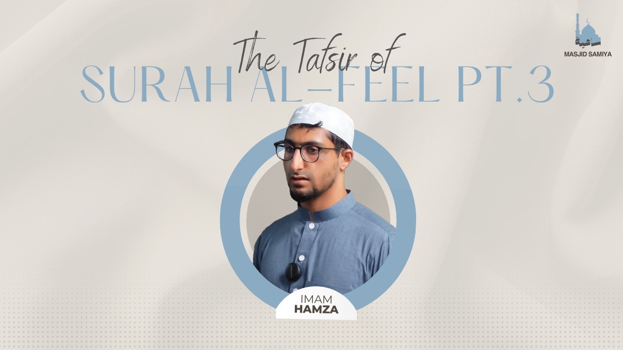 Tafsir Surah al-Feel Pt 3 | Imam Hamza