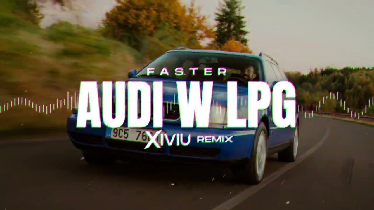FASTER - Audi w LPG (XIVIU Remix) 2026