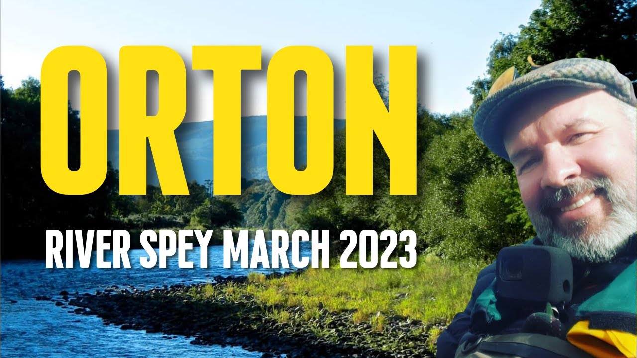 Salmon Fly Fishing | Orton | River Spey | March 2023