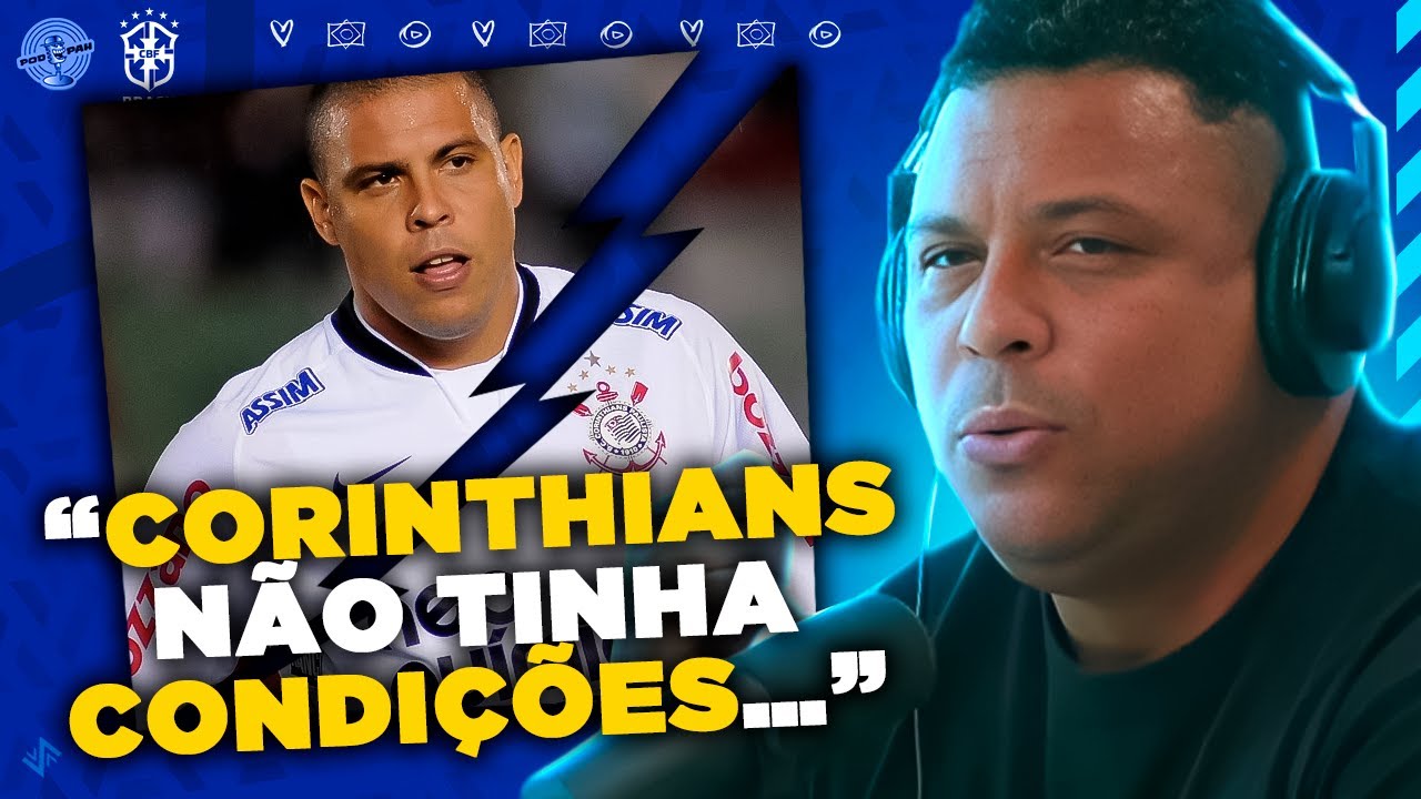 RONALDO MANDA A REAL SOBRE IDA PRO CORINTHIANS