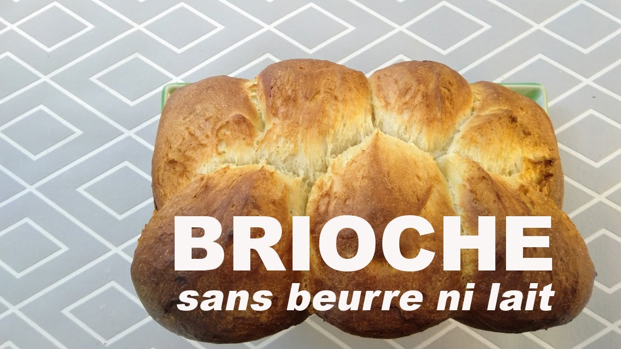 La super BRIOCHE sans beurre ni lait!