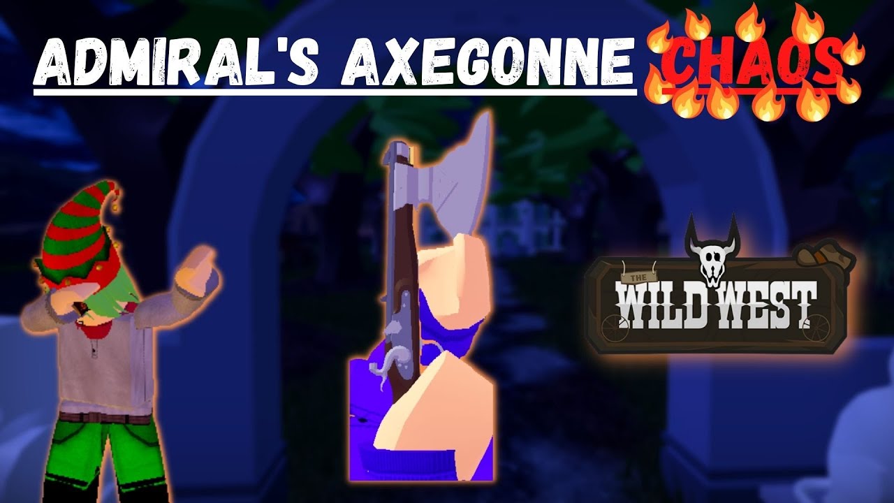 Axegonne Chaos?!?! - (Wild West Roblox)