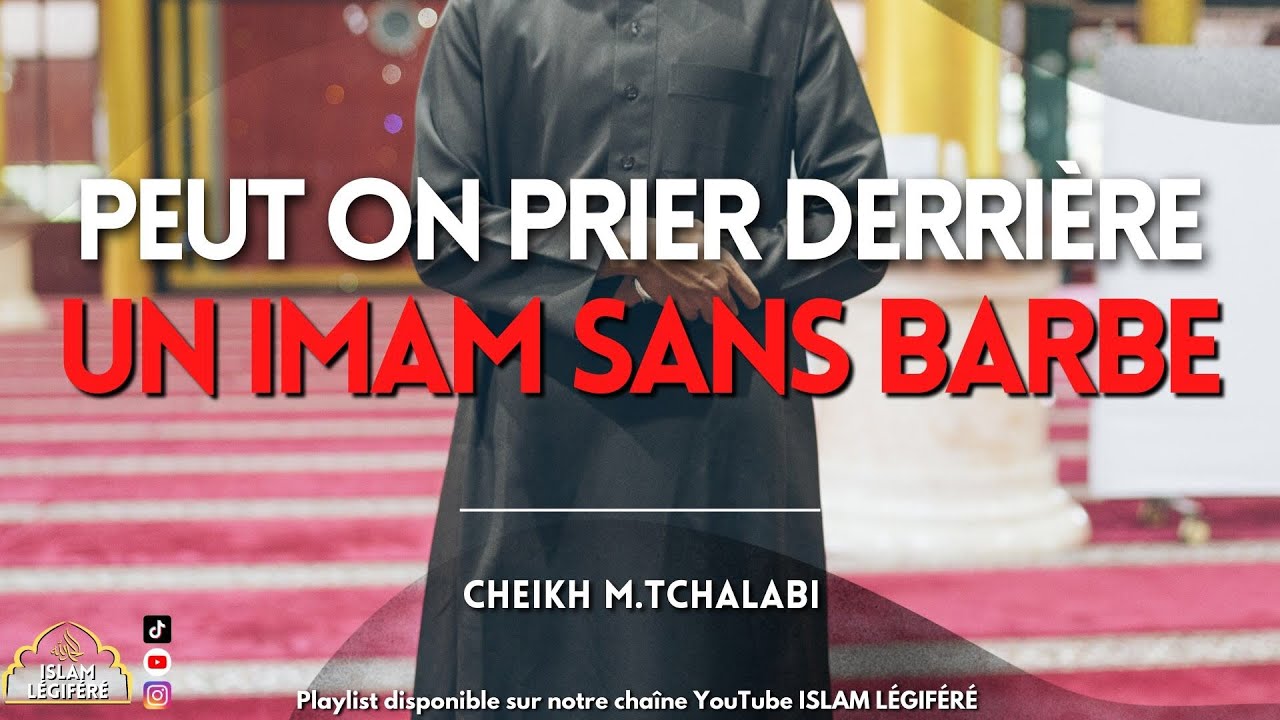 Peut-on prier derrière un imam sans barbe ? - Cheikh M.Tchalabi