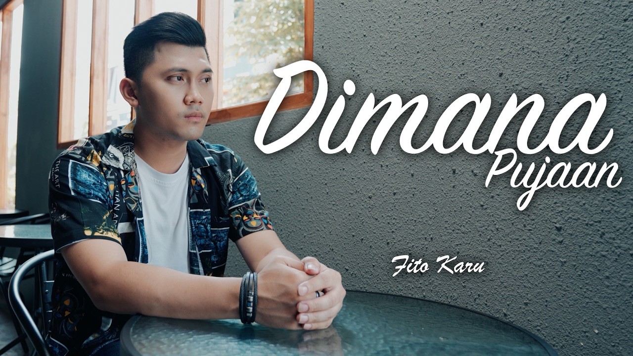 DIMANA PUJAAN - FITO KARU (OFFICIAL MUSIC VIDEO)