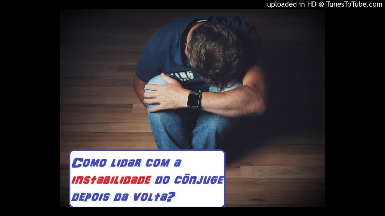 Como lidar com a instabilidade do cônjuge na volta para casa?