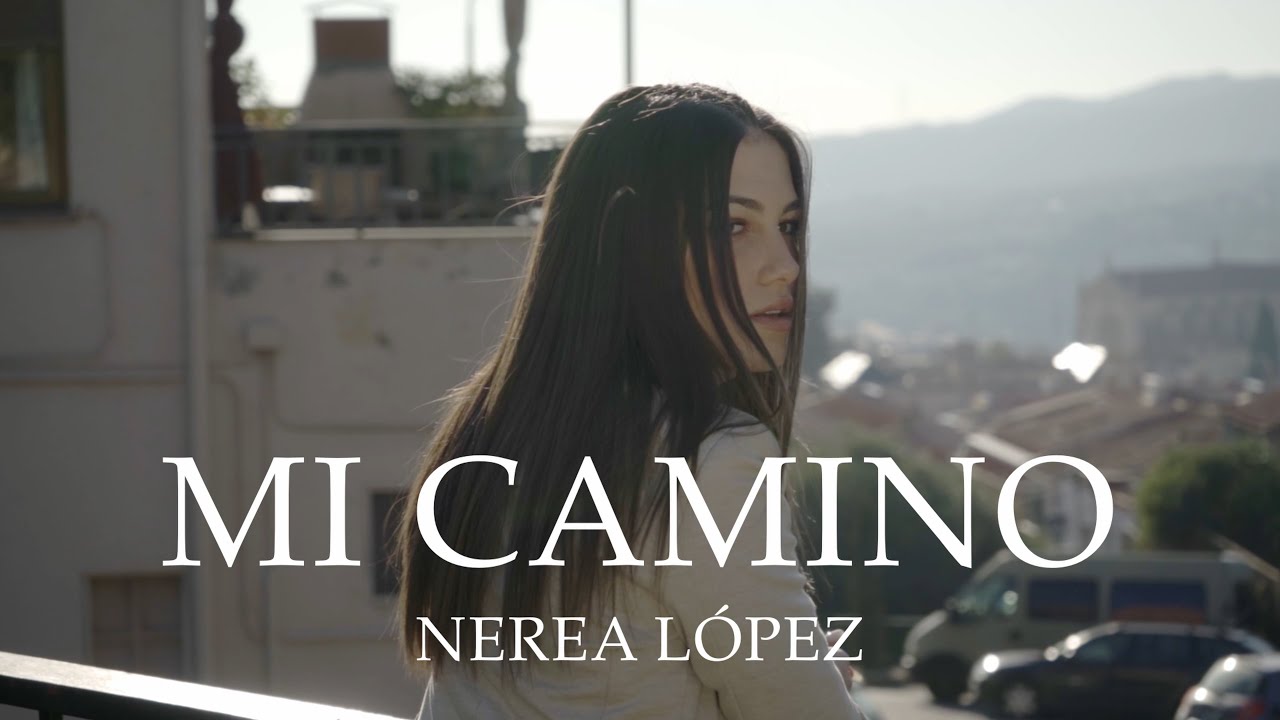 Nerea López - Mi Camino [Video Oficial]