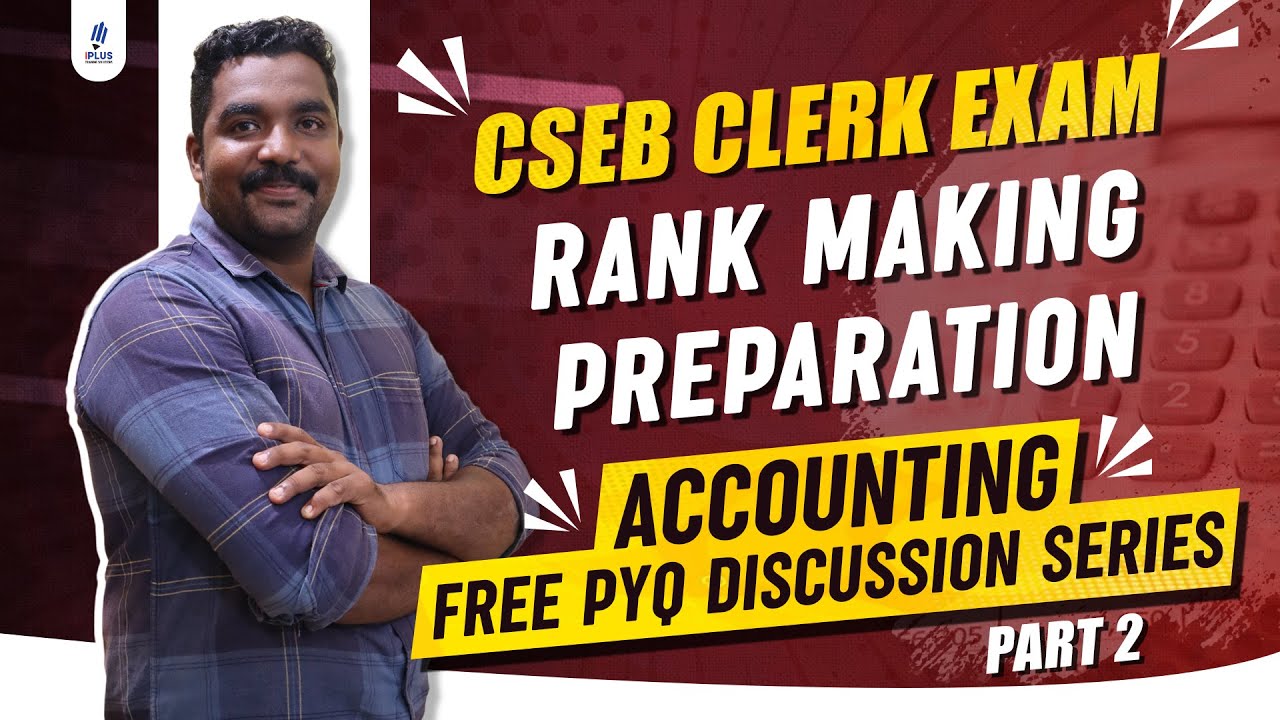 CSEB Clerk Exam | Rank Making Preparation | Accounting | Free PYQ Discussion Series | Part 2