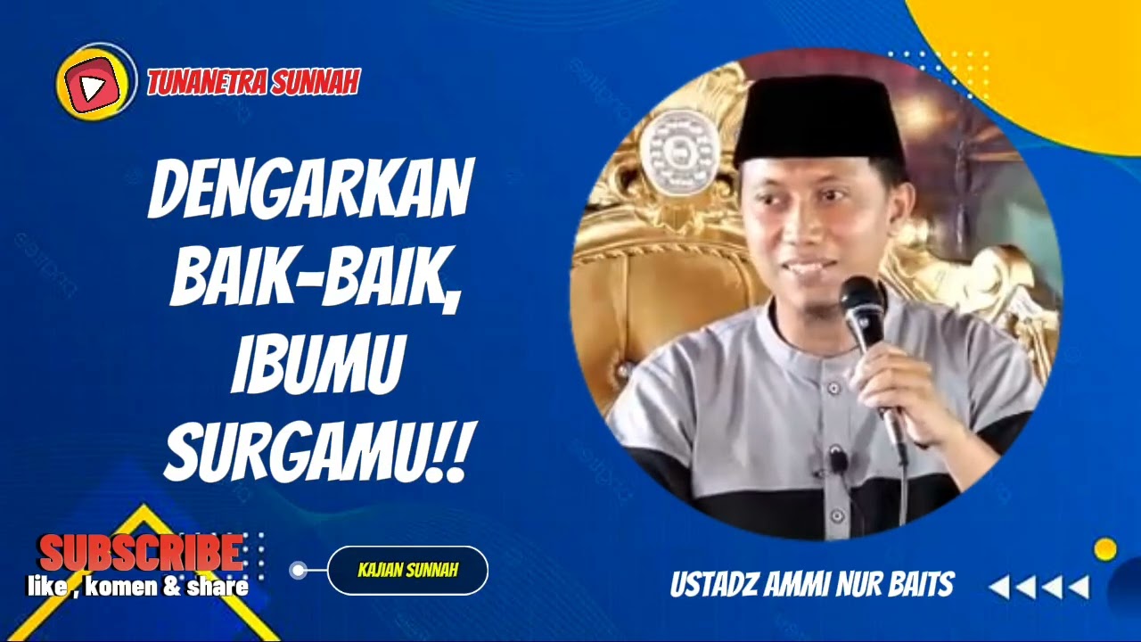 DENGARKAN BAIK-BAIK, IBUMU SURGAMU || USTADZ AMMI NUR BAITS 