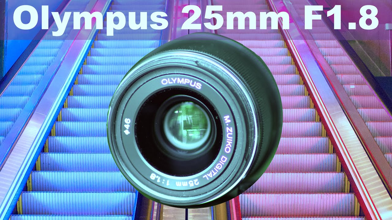 Olympus M.Zuiko 25mm F1.8 - Micro Four Thirds Review