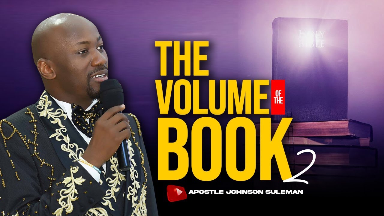 (Audio Message)🎙️📖THE VOLUME OF THE BOOK (Part 2) By Apostle Johnson Suleman
