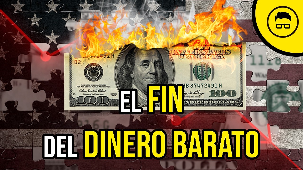 La MUERTE del DINERO BARATO ¿Por qué han CAMBIADO las REGLAS del JUEGO?