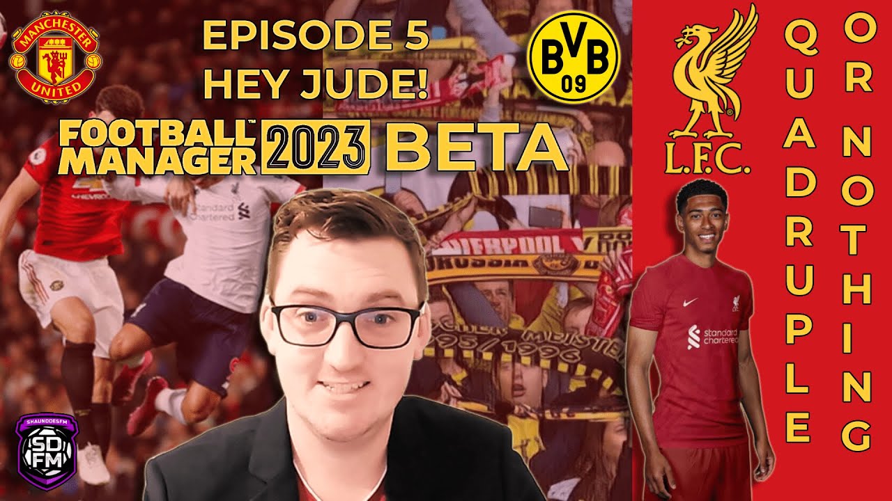 FM23 Beta &ndash; Liverpool &ndash; Episode 5: Hey Jude! &ndash; Quadruple or Nothing &ndash; Football Manager 2023