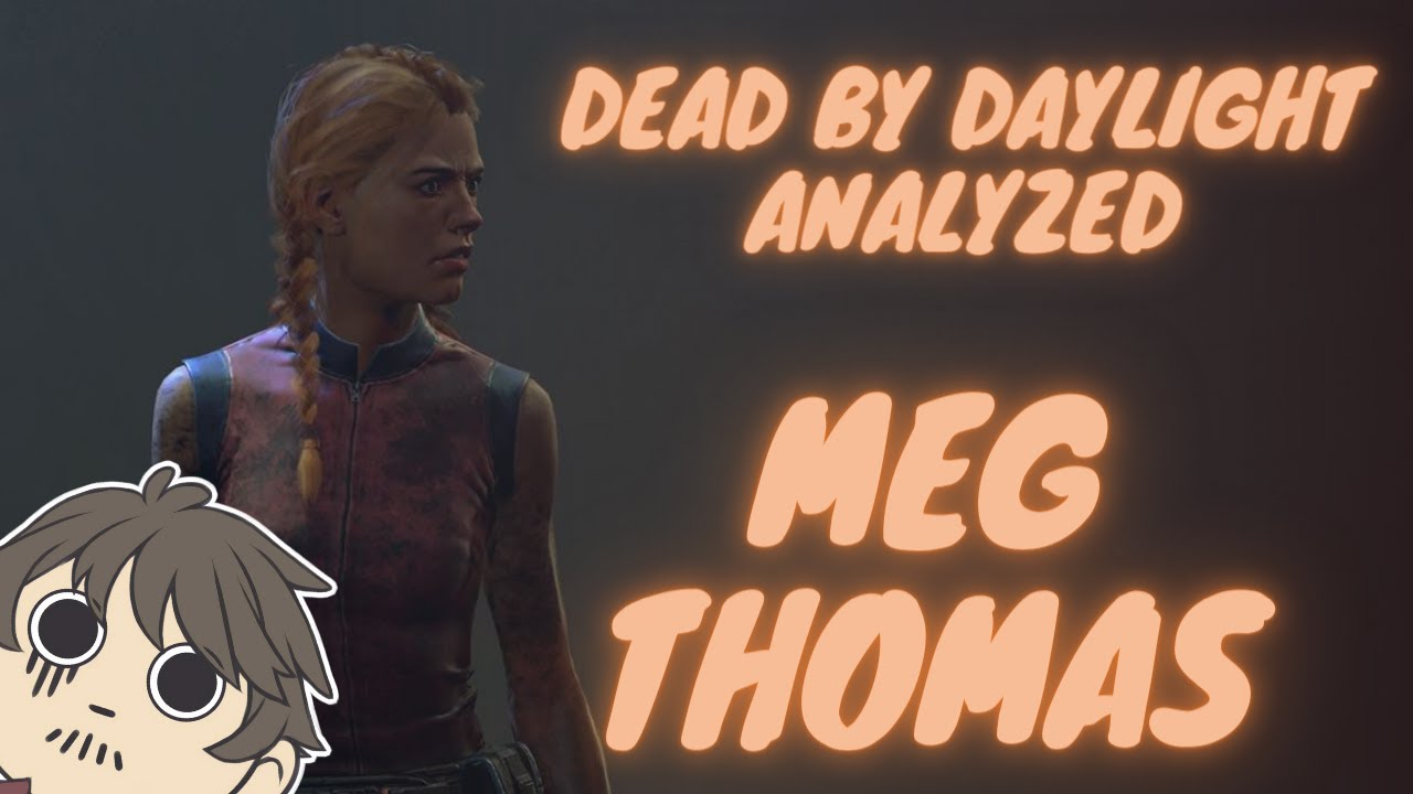 Dead by Daylight Analyzed: Meg Thomas