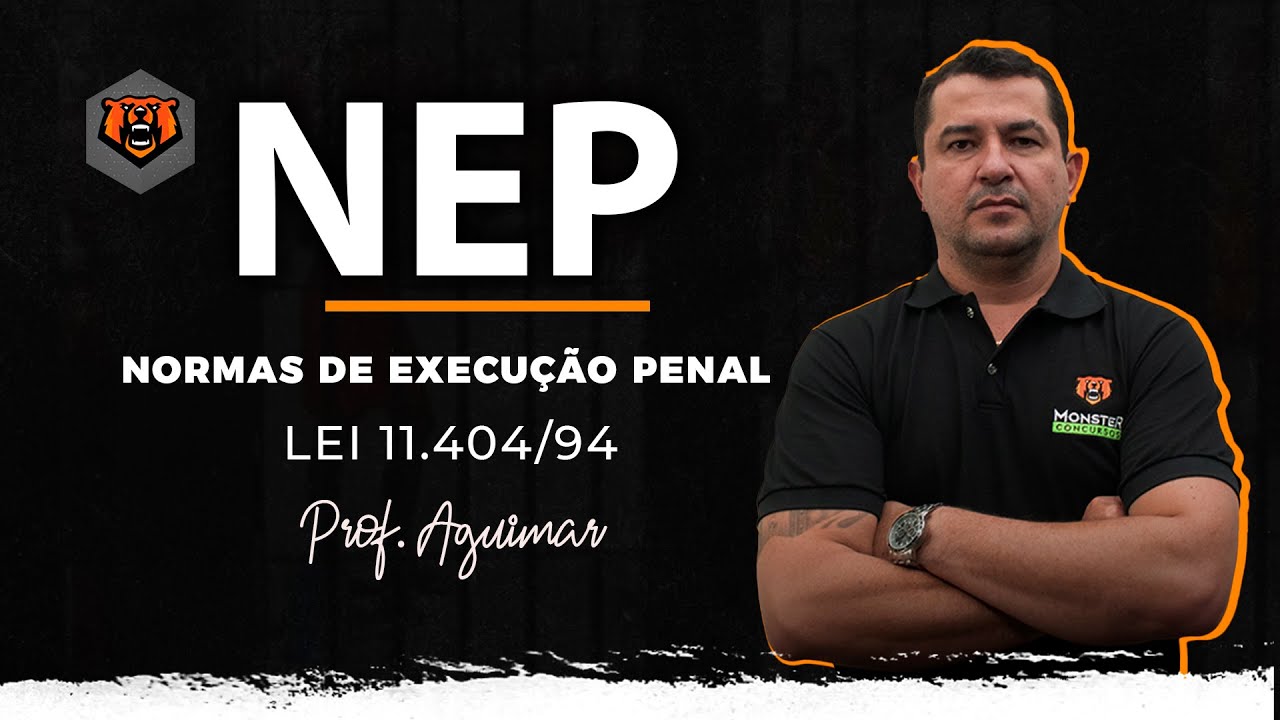 Concurso Pol&iacute;cia Penal MG - Normas de Execu&ccedil;&atilde;o Penal - NEP - Lei 11.404 de 1994 - Monster Concursos