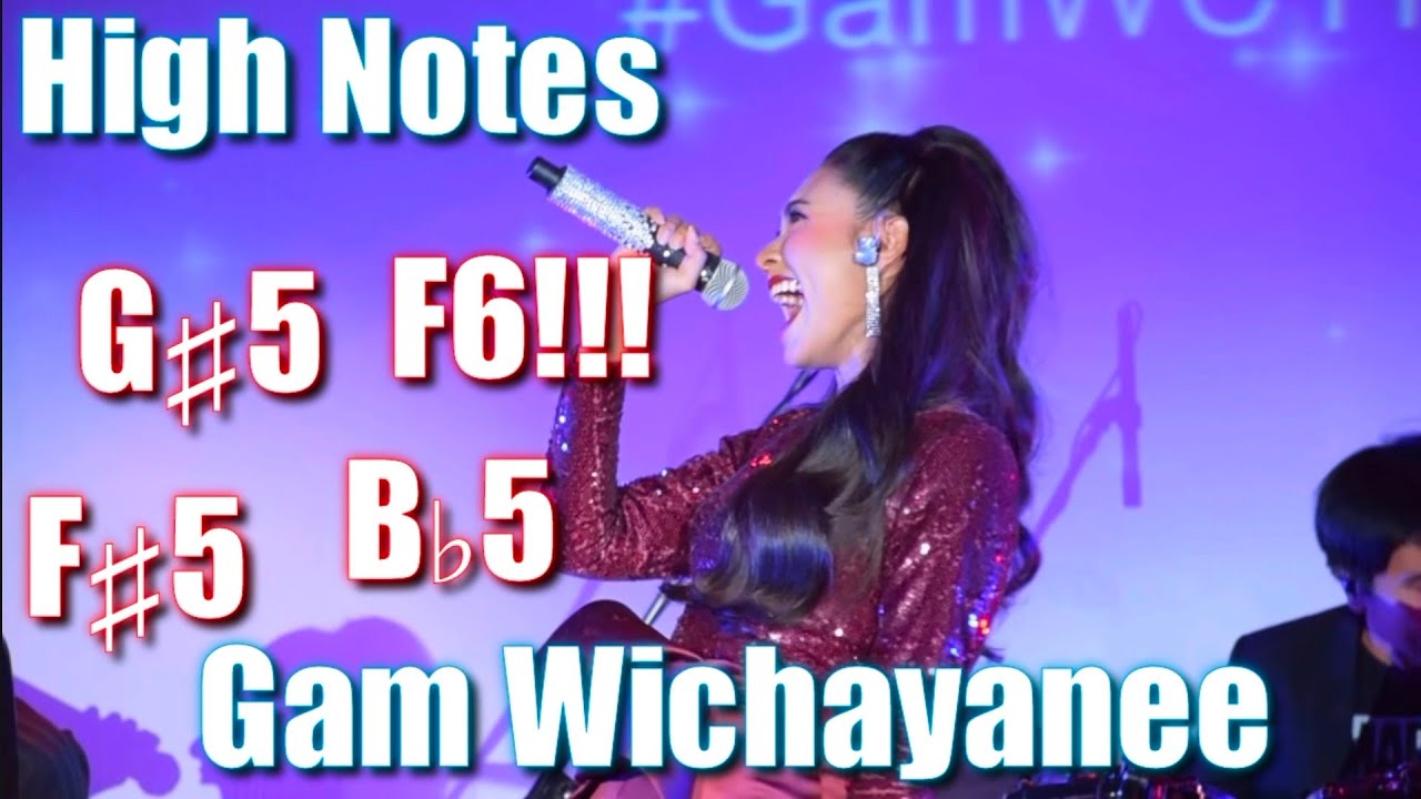 High Notes | Gam Wichayanee [ C5-B♭5-F6 ]