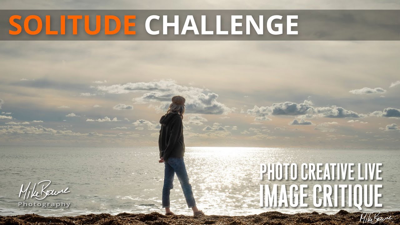 SOLITUDE challenge | Photo Creative Feedback LIVE - Mike Browne