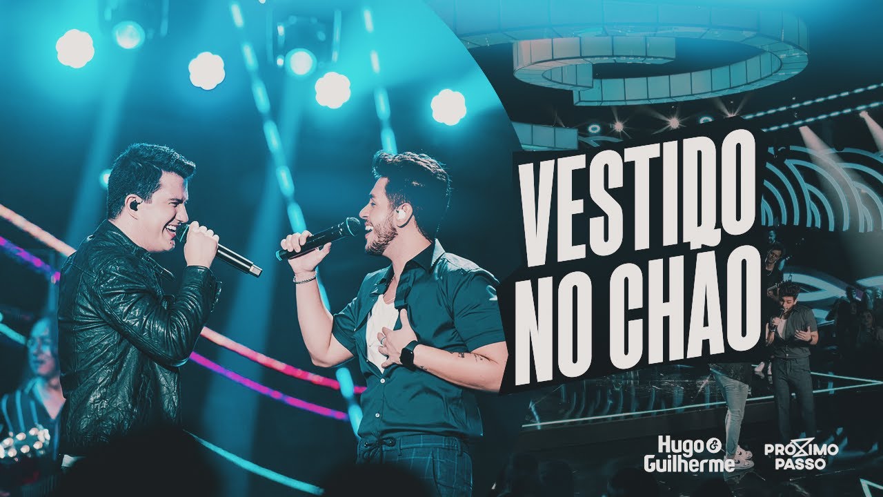 Hugo e Guilherme - Vestido no Ch&atilde;o - DVD Pr&oacute;ximo Passo