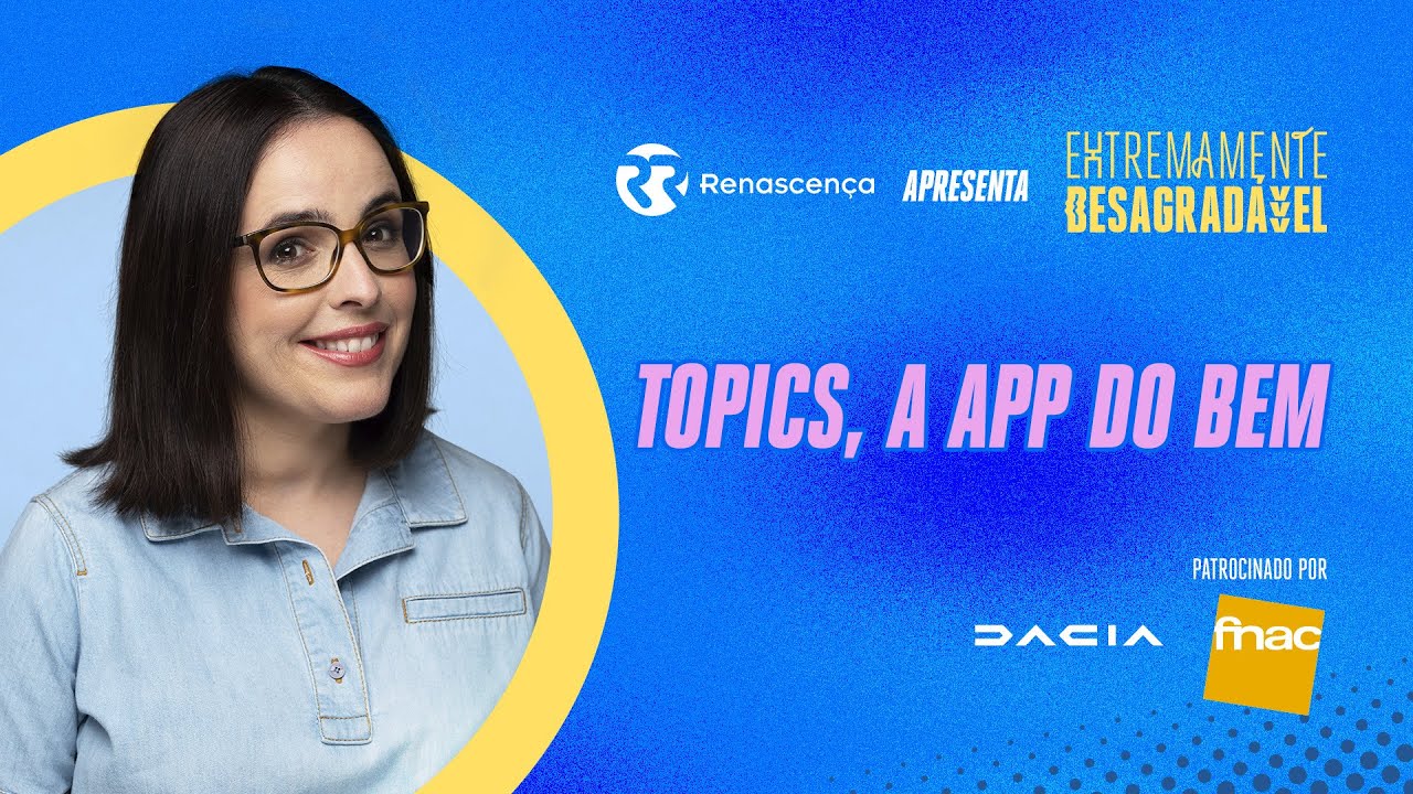 Topics, a app do bem - Extremamente Desagradável