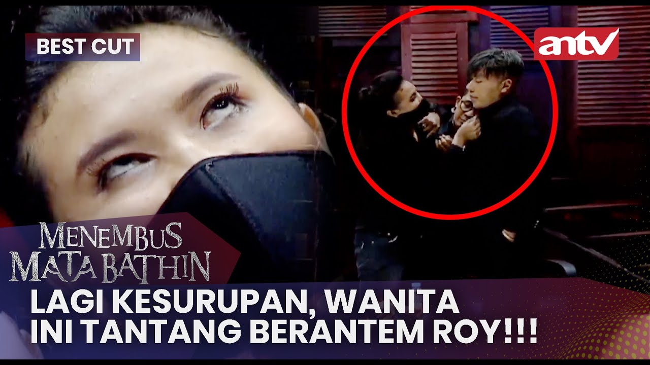 Lagi Kesurupan, Wanita Ini Tantang Roy Berantem!!! | BestCut Menembus Mata Batin 109 (2/2)